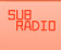 SUB RADIO stream